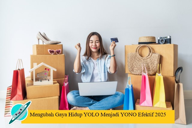 Mengubah Gaya Hidup YOLO Menjadi YONO Efektif 2025