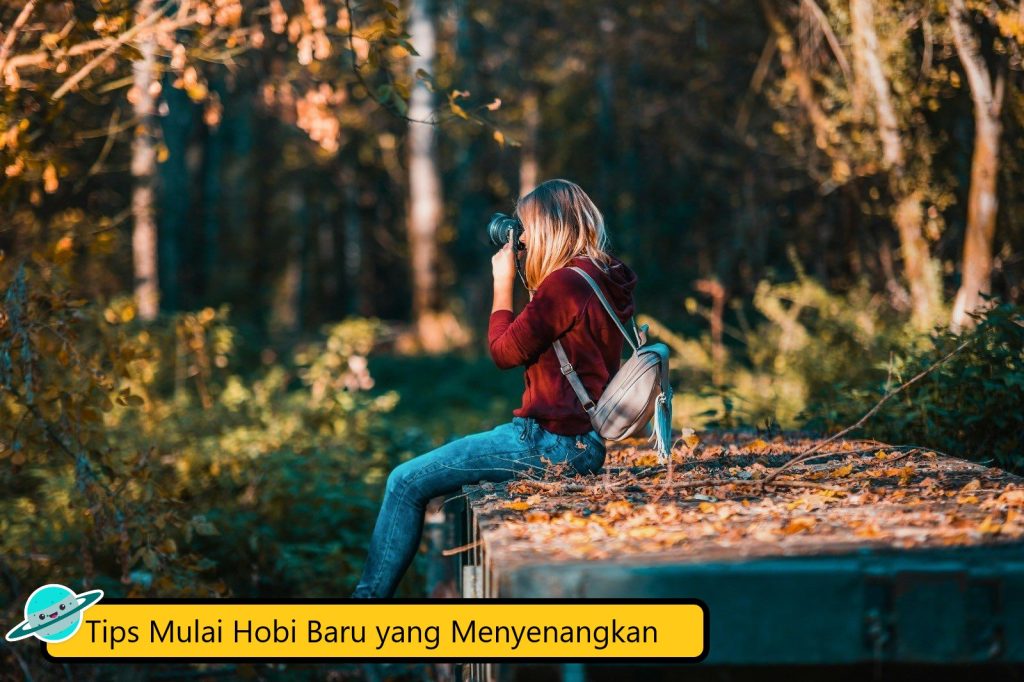 Tips Mulai Hobi Baru yang Menyenangkan